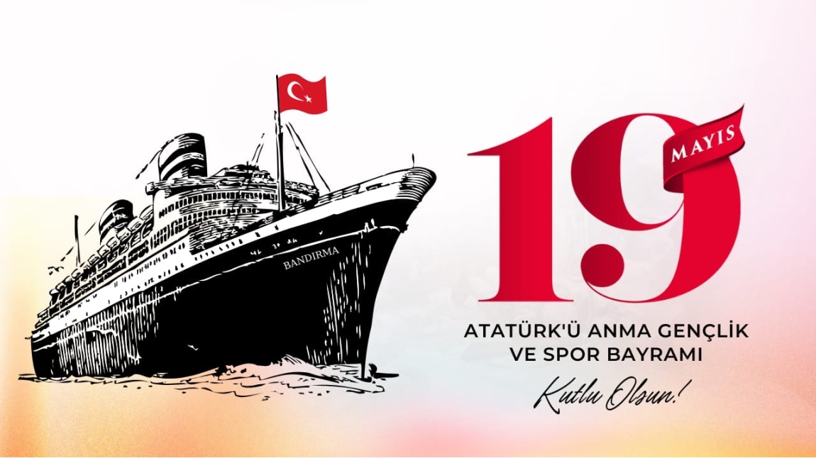 19 MAYIS ATATÜRK'Ü ANMA GENÇLİK VE SPOR BAYRAMI